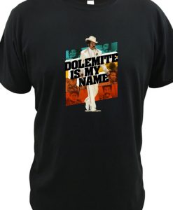 Dolemite is My Name 2019 New Tshirt