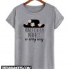 Practically Perfect In Every Way tShirt