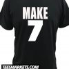 Make 7 Up Yours New T Shirt