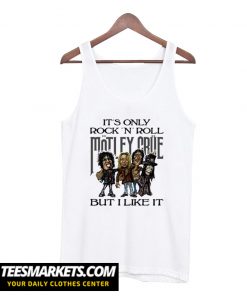 It's only Rock and Roll Motley Crue but i like it Tank Top