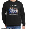 Letterkenny To Be Fairrrrr Vintage Sweatshirt