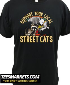 Support Your Local Street Cats New Tshirt