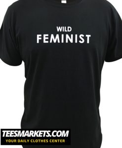 Wild Feminist New T shirt