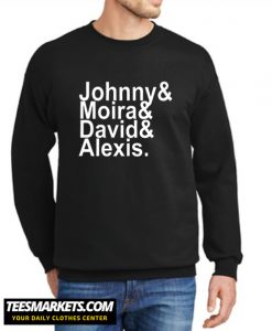 johnny and moira and david and alexis Sweatshirt
