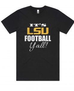 ITS LSU FOOTBALL YALL LSU TIGERS RS T shirt