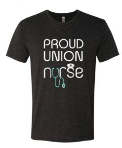 Proud Union nurse Strong Solidarity T-Shirt