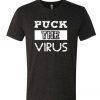 Puck The Virus Coronavirus Covid-19 T-Shirt