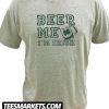 St Patrick's Beer Me New shirts