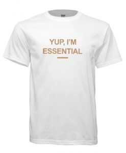 Yup Im Essential RS T-shirt