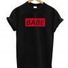 Babe RS T-Shirt