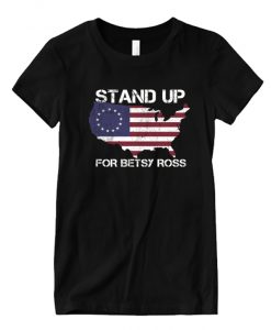 Stand Up For Betsy Ross RS Tshirt