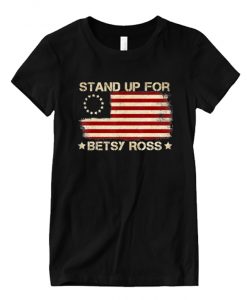 Stand Up For Betsy Ross RS Tshirts