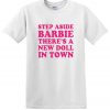 Step Aside Barbie RS T-Shirt