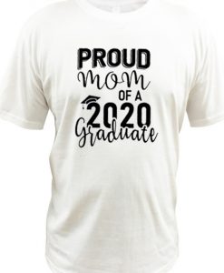 Proud Mom of a 2020 Graduate RS T-Shirt