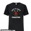 Bonfire Let's Get Toasted Graphic New tshirt