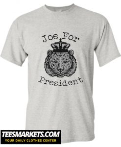 King of Tigers Joe for Presindent New T-Shirt