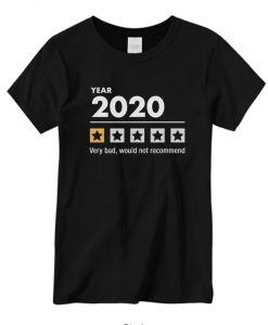 2020 Review Very Bad Would Not Recommend Tshirts