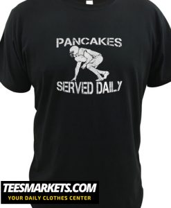 Pancakes Served Daily T-Shirt