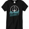 Mermaid Security New T-shirt