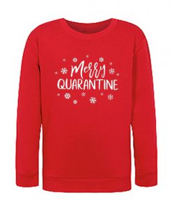 Merry Quarantine New Sweatshirt