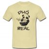 Pho Real Panda Top Ramen Shizzle Pho Soup Mens Funny Tees Pun New T-shirt
