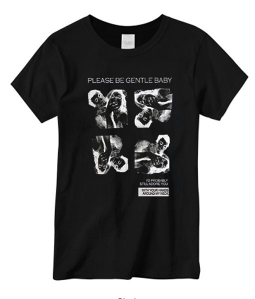 Please Be Gentle Baby Black New T-shirt