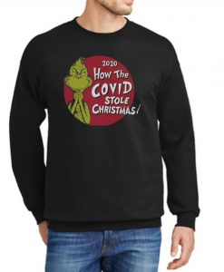 2020 How The Covid Stole Christmas New Sweatshirt