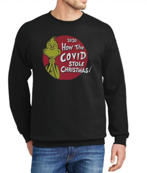 2020 How The Covid Stole Christmas New Sweatshirt