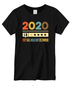 2020 Very Bad Would Not Recommend 1 Star Rating New T-shirt