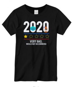 2020 Very Bad Would not Recommend New T-shirt