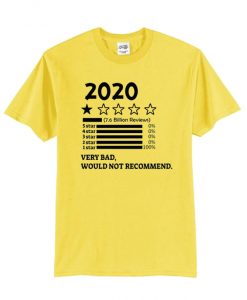 2020 Very Bad Would not Recommend Quarantined New T-shirt