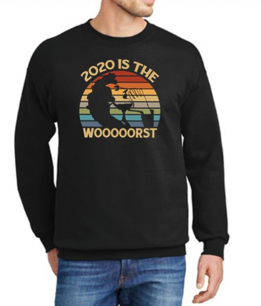 2020 is the wooooorst New Sweatshirt