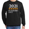 2021 Just as described I love it New Sweatshirt