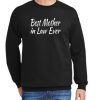 Best Mother In Law Ever New graphic Sweatshirt