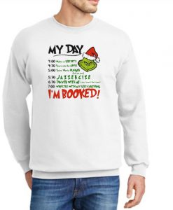 The Grinch My Day I’m Booked Christmas New Sweatshirt
