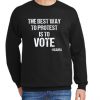 Vote Obama Quote 2020 General Election Voting New Sweatshirt