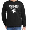 Drummers love to bang graphic SweatshirtsDrummers love to bang graphic Sweatshirts