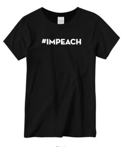Impeach Hashtag graphic T-shirt