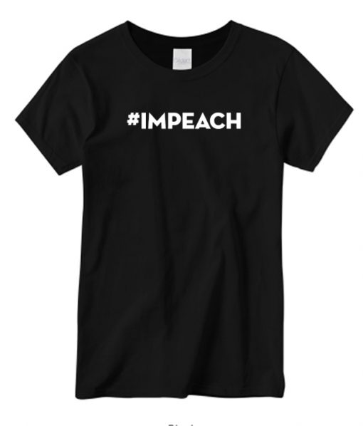 Impeach Hashtag graphic T-shirt