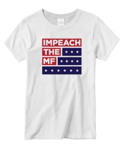 Impeach the MF graphic T-shirt