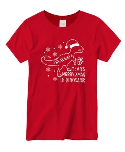 Rawr Means Merry Christmas in Dinosaur New graphic T-shirt