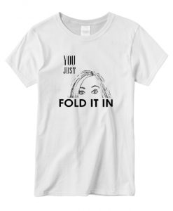 You just fold it in Schitt Creek moira rose eyebrows New graphic T-shirt
