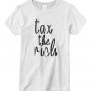 tax the rich New graphic T-shirts