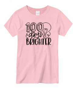 100 days brighter New T-shirt