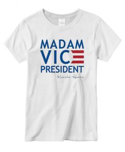 MADAM VIC PRESIDENT Kamala harris New T-shirt
