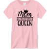 Queen Mom New T-shirt