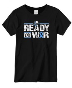Ready For War Prostate Cancer Ribbon New T-shirt