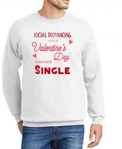 Social Distancing is Easy on Valentine’s graphic Sweatshirt