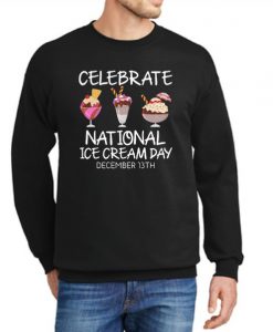 Sweet National Ice Cream Day New Sweatshirt