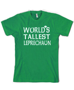 Worlds Tallest Leprechaun Clover New T-shirt